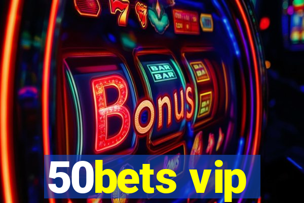 50bets vip